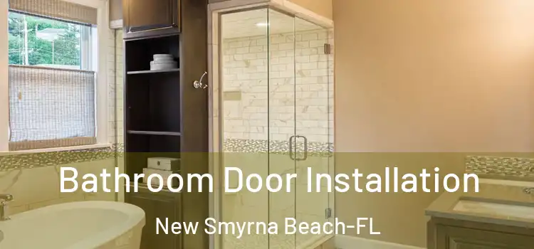  Bathroom Door Installation New Smyrna Beach-FL