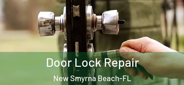  Door Lock Repair New Smyrna Beach-FL