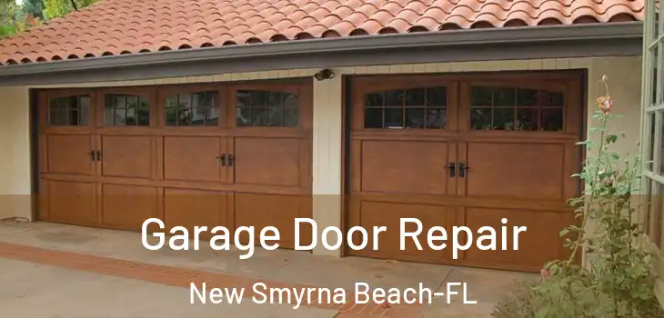 Garage Door Repair New Smyrna Beach-FL