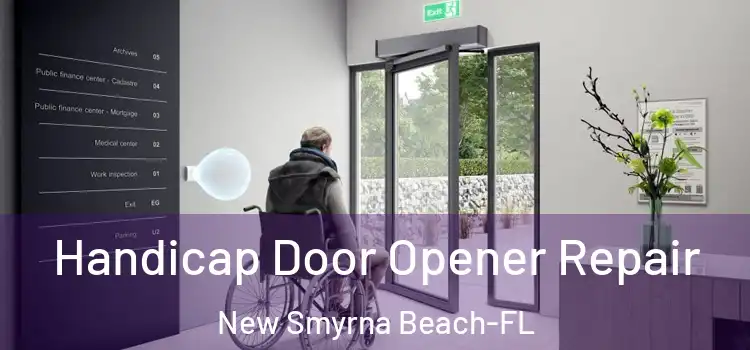  Handicap Door Opener Repair New Smyrna Beach-FL
