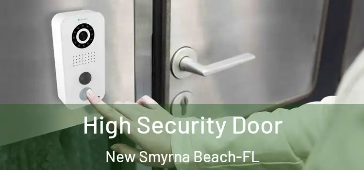 High Security Door New Smyrna Beach-FL