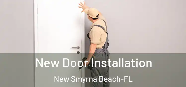 New Door Installation New Smyrna Beach-FL