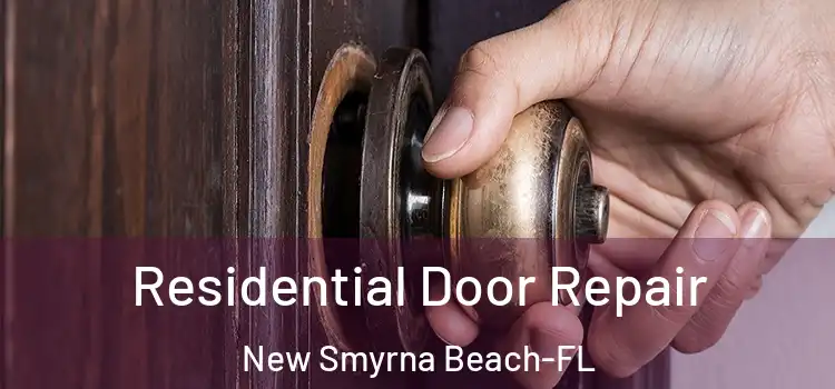 Residential Door Repair New Smyrna Beach-FL