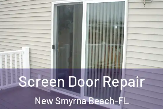 Screen Door Repair New Smyrna Beach-FL