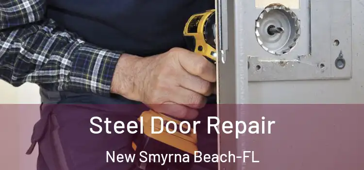 Steel Door Repair New Smyrna Beach-FL